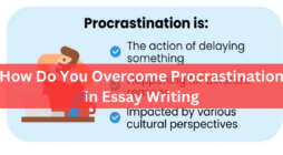 How Do You Overcome Procrastination in Essay Writing