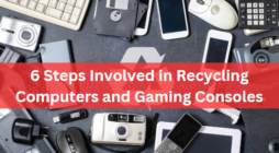 6 Steps Involved in Recycling Computers and Gaming Consoles